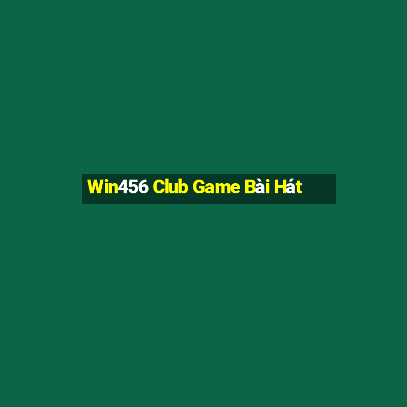 Win456 Club Game Bài Hát