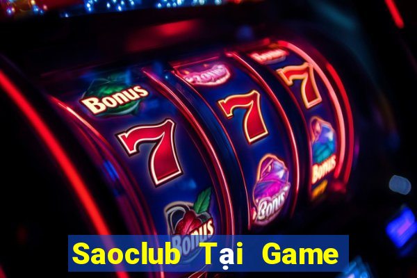 Saoclub Tại Game Bài Đổi The