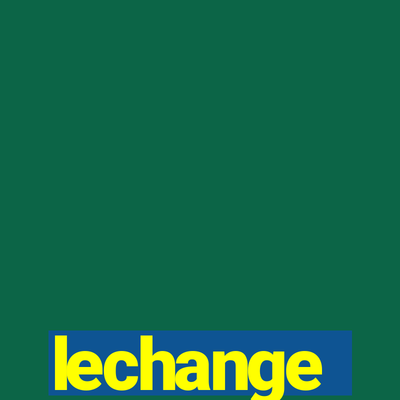 lechange