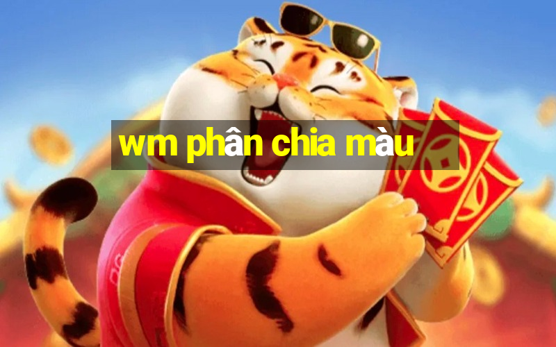 wm phân chia màu