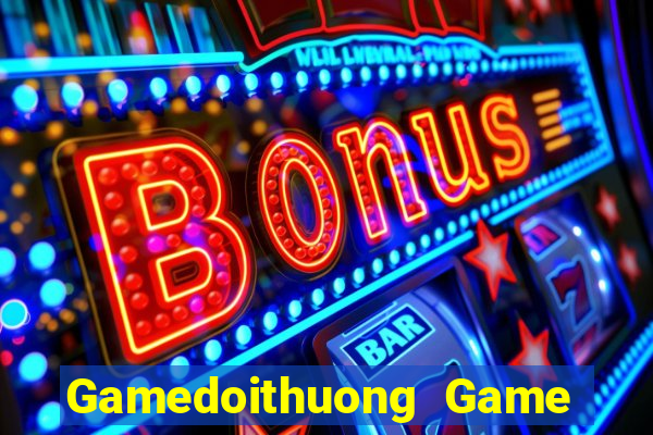 Gamedoithuong Game Bài Online Miễn Phí