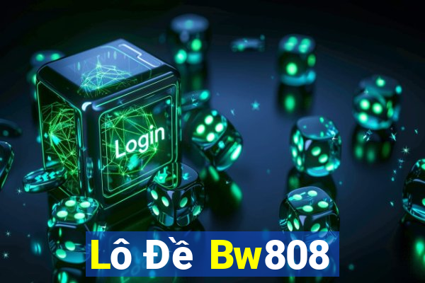 Lô Đề Bw808