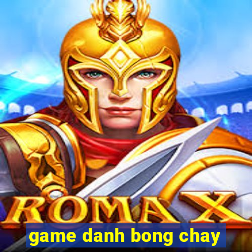 game danh bong chay