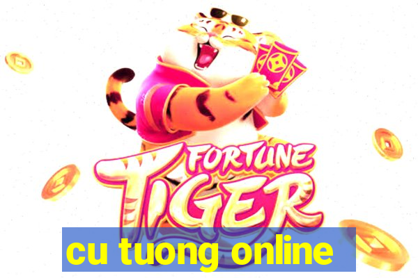 cu tuong online