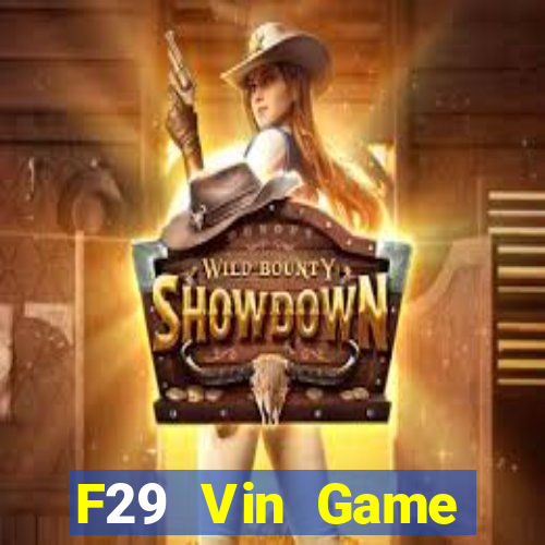 F29 Vin Game Đánh Bài Ăn Tiền Uy Tín