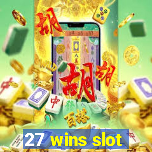 27 wins slot