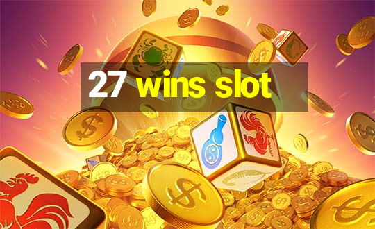 27 wins slot