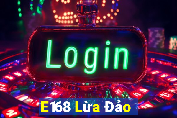 E168 Lừa Đảo