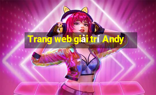 Trang web giải trí Andy