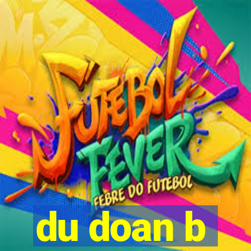 du doan b