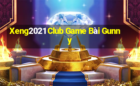 Xeng2021 Club Game Bài Gunny