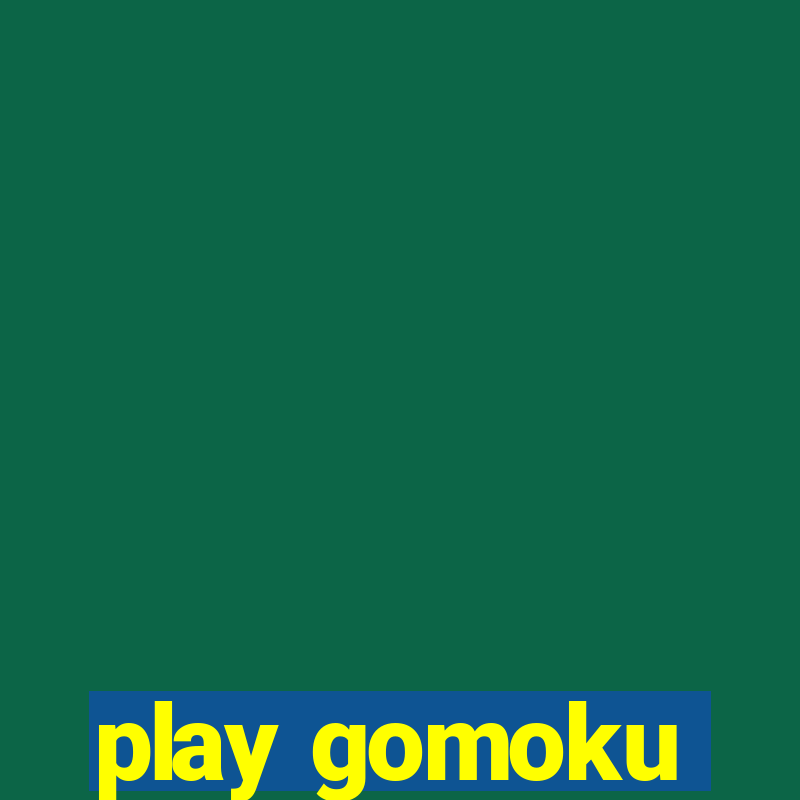 play gomoku