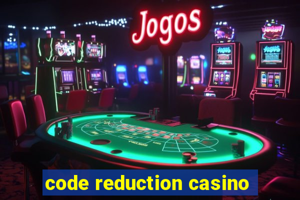 code reduction casino