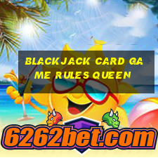 blackjack card game rules queen