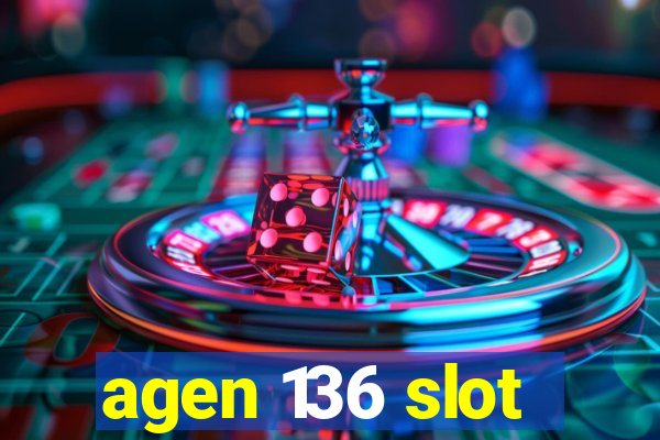 agen 136 slot