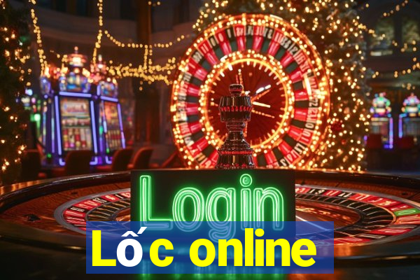 Lốc online