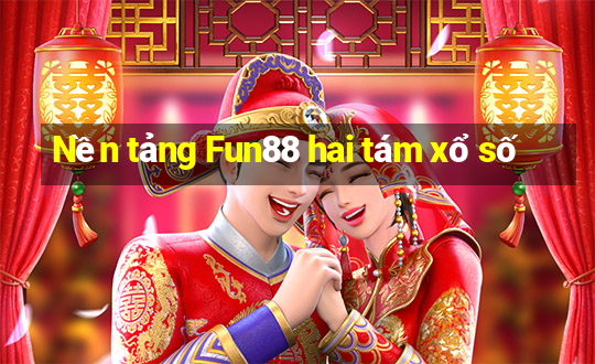 Nền tảng Fun88 hai tám xổ số