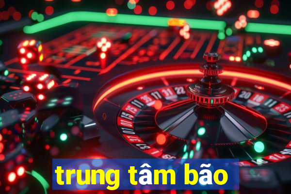 trung tâm bão