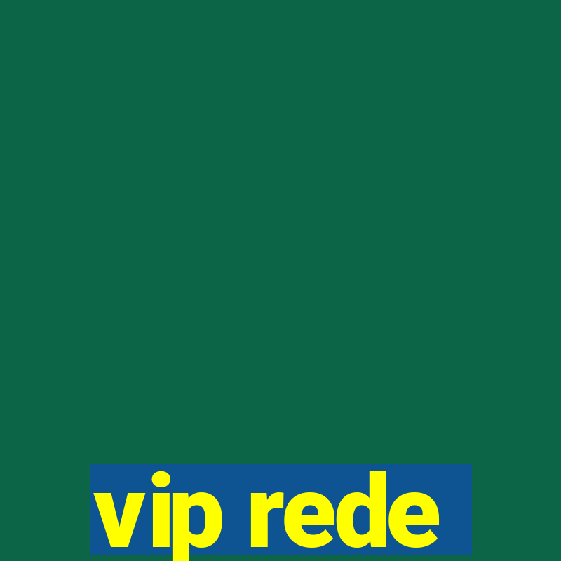 vip rede