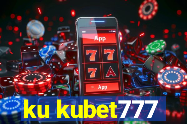 ku kubet777