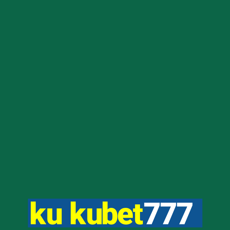 ku kubet777