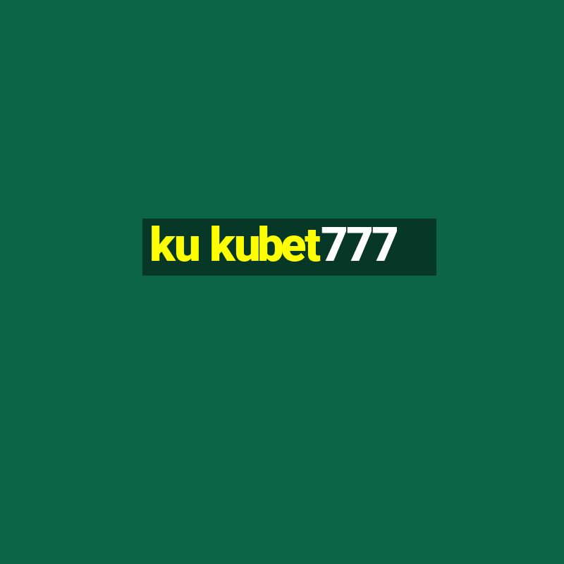 ku kubet777