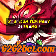 xổ số kon tum ngày 21 tháng 1