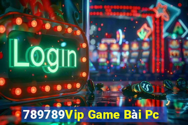 789789Vip Game Bài Pc