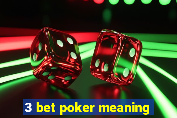 3 bet poker meaning