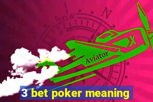 3 bet poker meaning