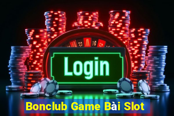 Bonclub Game Bài Slot