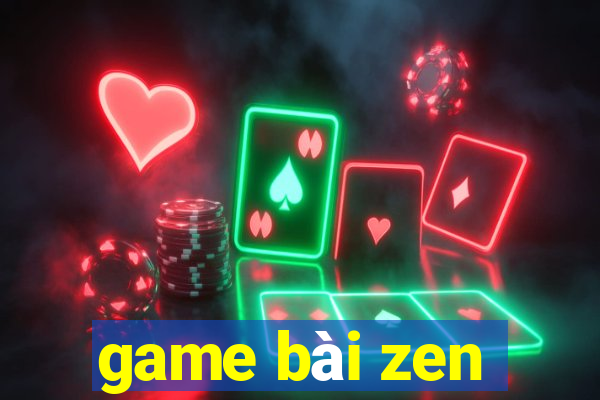 game bài zen