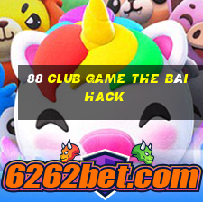 88 Club Game The Bài Hack