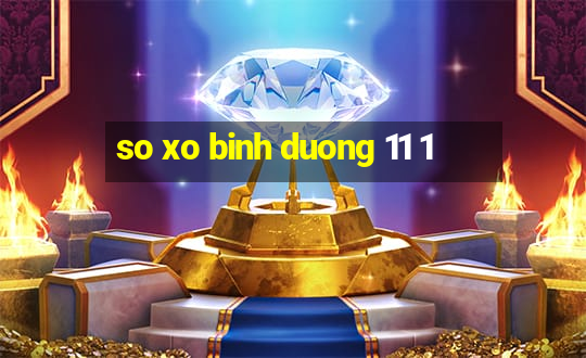 so xo binh duong 11 1