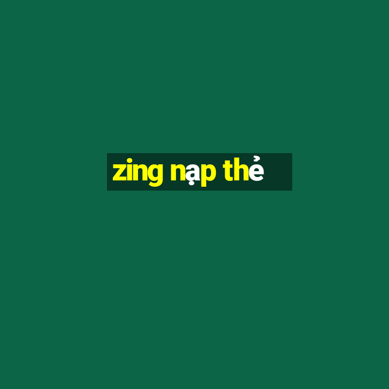 zing nạp thẻ