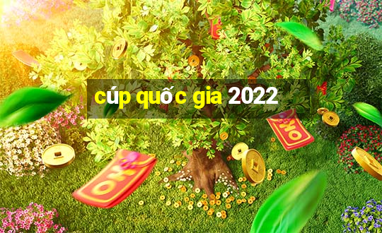 cúp quốc gia 2022