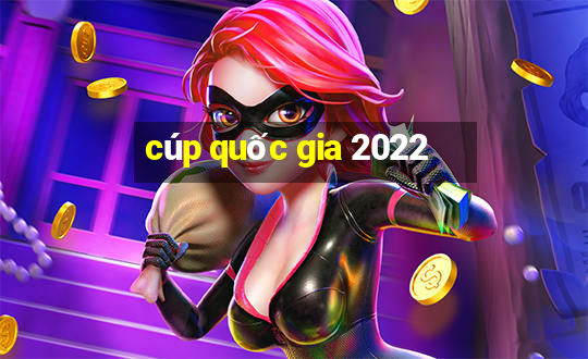 cúp quốc gia 2022