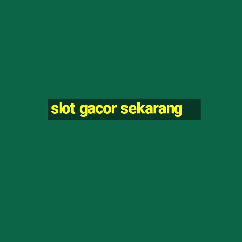 slot gacor sekarang