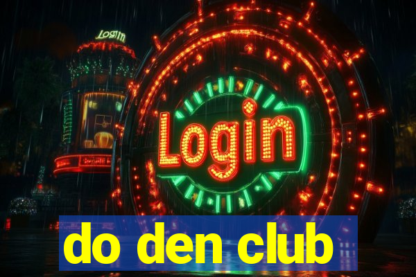 do den club