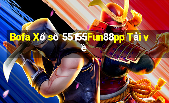 Bofa Xổ số 55155Fun88pp Tải về