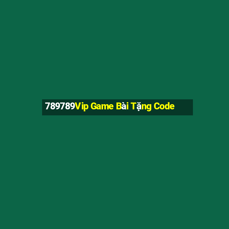 789789Vip Game Bài Tặng Code