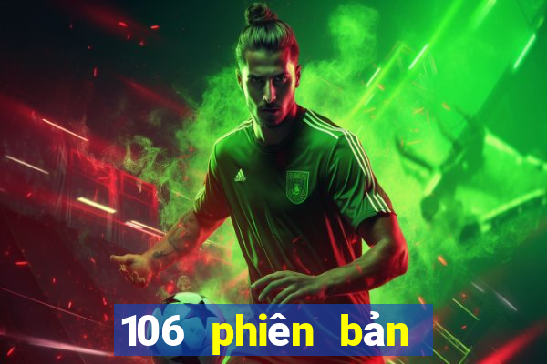 106 phiên bản cũ 9 xổ số ios