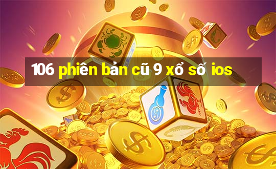 106 phiên bản cũ 9 xổ số ios