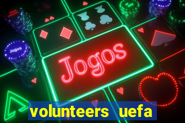 volunteers uefa euro 2024