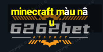 minecraft màu nâu