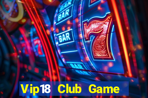 Vip18 Club Game Bài Lừa Đảo