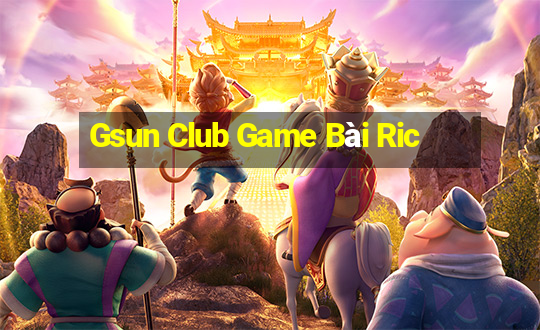 Gsun Club Game Bài Ric