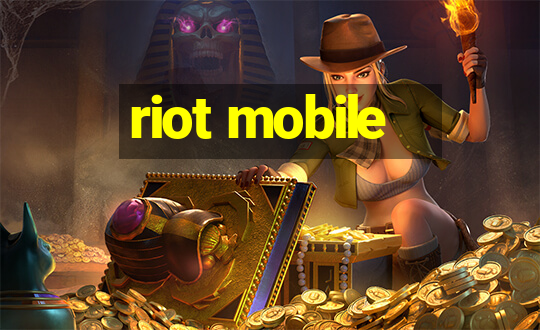 riot mobile