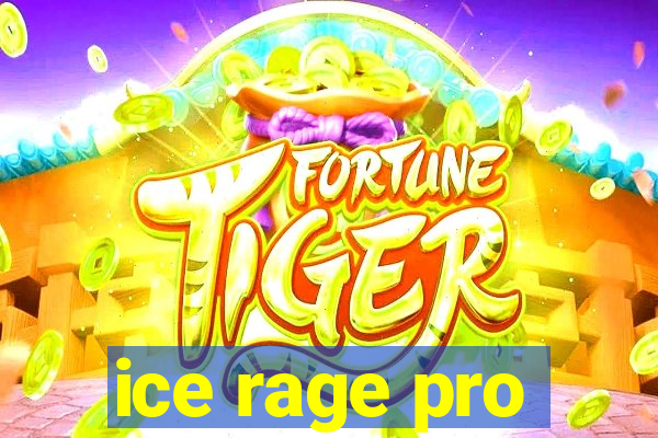 ice rage pro