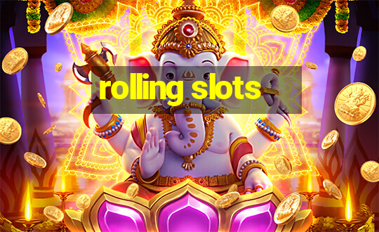 rolling slots